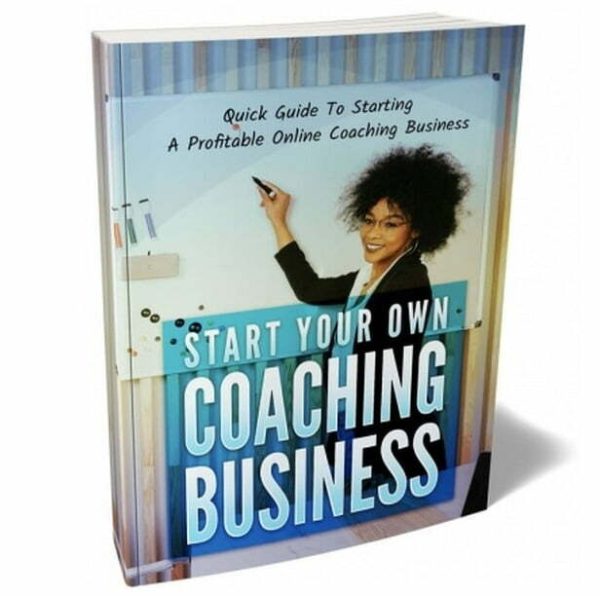 Start Your Own Coaching Business - eBook with Resell Rights